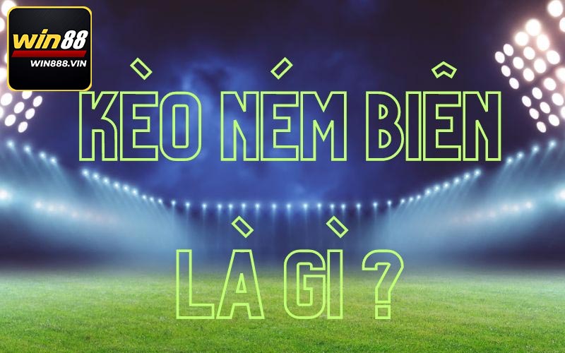 Thông tin về kèo ném biên